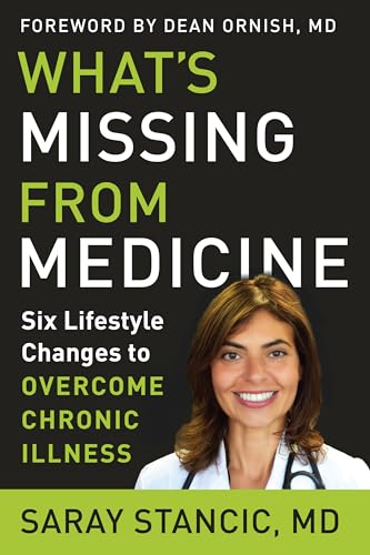 Stock image for What's Missing from Medicine: Six Lifestyle Changes to Overcome Chronic Illness for sale by Bookmonger.Ltd