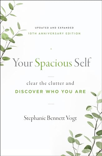 Stock image for Your Spacious Self: Clear the Clutter and Discover Who You Are (Updated and Expanded 10th Anniversary Edition) for sale by Books From California