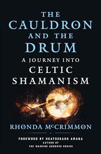 9781950253456: The Cauldron and the Drum: A Journey into Celtic Shamanism