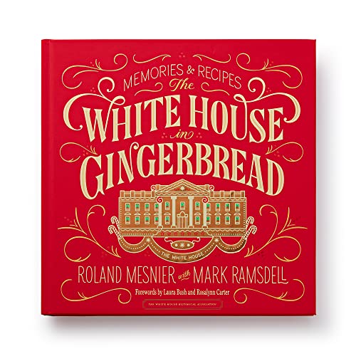 Imagen de archivo de The White House in Gingerbread: Recipes by Roland Mesnier with Mark Ramsdell a la venta por Goodwill of Colorado