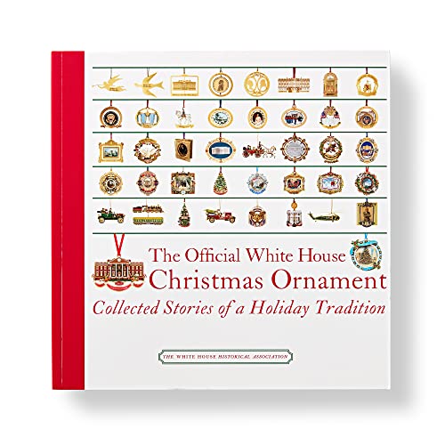 Stock image for The Official White House Christmas Ornament: Collected Stories of a Holiday Tradition for sale by Zubal-Books, Since 1961