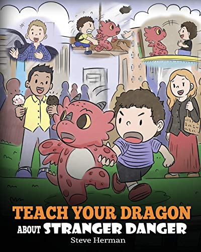 Beispielbild fr Teach Your Dragon about Stranger Danger: A Cute Children Story To Teach Kids About Strangers and Safety. (My Dragon Books) zum Verkauf von HPB Inc.