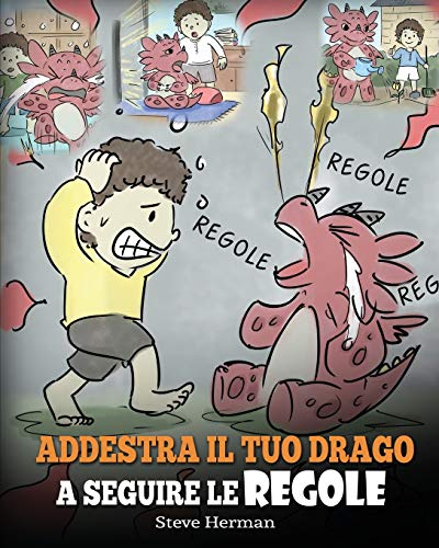 9781950280858: Addestra il tuo drago a seguire le regole: (Train Your Dragon To Follow Rules) Una simpatica storia per bambini, per insegnare loro a comprendere l’importanza di seguire le regole: 11