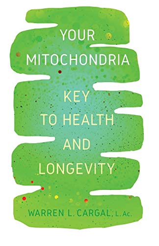 Stock image for Your Mitochondria: Key to Health and Longevity for sale by Half Price Books Inc.