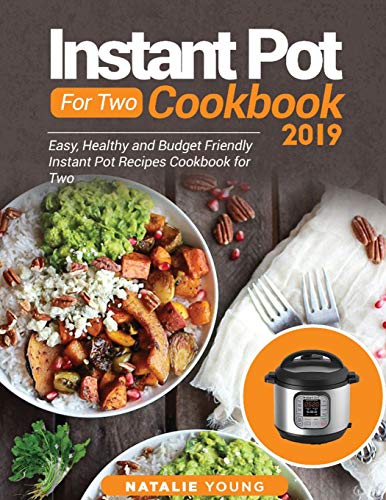 Beispielbild fr Instant Pot for Two Cookbook 2020: Easy, Healthy and Budget Friendly Instant Pot Recipes Cookbook For Two zum Verkauf von Buchpark