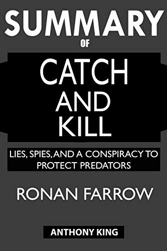Beispielbild fr SUMMARY Of Catch and Kill: Lies, Spies, and a Conspiracy to Protect Predators zum Verkauf von SecondSale