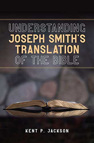 9781950304158: Understanding Joseph Smith's translation of the Bible
