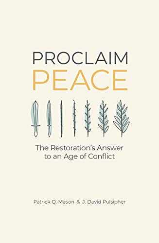 Imagen de archivo de Proclaim Peace: The Restorations Answer to an Age of Conflict a la venta por Sugarhouse Book Works, LLC