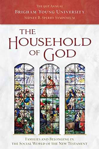 9781950304349: The Household of God: Families, Belonging, and the Social World of the New Testament (2022 Sperry Symposium)