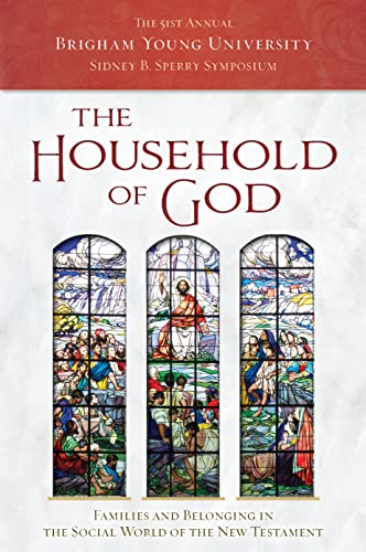 Stock image for The Household of God: Families, Belonging, and the Social World of the New Testament (2022 Sperry Symposium) Book Hardcover - October 3, 2022 for sale by SecondSale