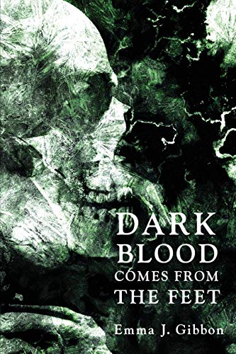 Imagen de archivo de Dark Blood Comes from the Feet a la venta por Better World Books