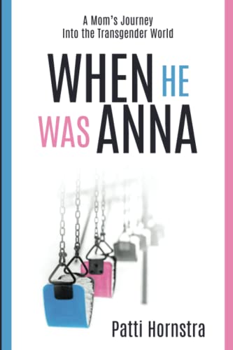 Beispielbild fr When He Was Anna : A Mom's Journey Into the Transgender World zum Verkauf von Buchpark