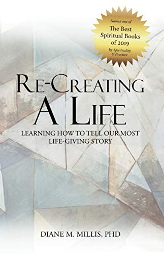 Beispielbild fr Re-Creating a Life : Learning How to Tell Our Most Life-Giving Story zum Verkauf von Better World Books
