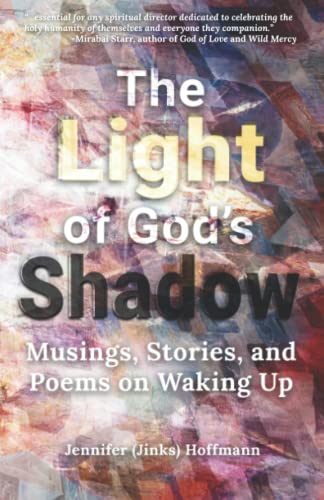 Beispielbild fr The Light of GOD'S Shadow: Musings, Stories and Poems on Waking Up zum Verkauf von ThriftBooks-Atlanta