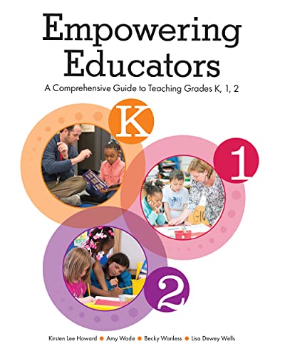 Imagen de archivo de Empowering Educators: A Comprehensive Guide to Teaching K, 1, 2 a la venta por Book Deals