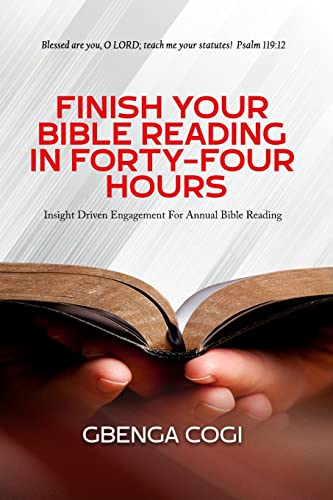 Stock image for Finish Your Bible Reading in Forty-Four Hours: Insight Driven Engagement For Annual Bible Reading. for sale by GF Books, Inc.