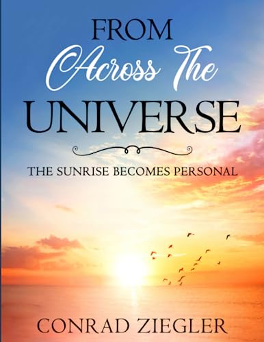 Stock image for From Across The Universe: the Sunrise becomes Personal for sale by GreatBookPrices