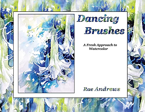 Beispielbild fr Dancing Brushes: A Fresh Approach to Watercolor zum Verkauf von SecondSale
