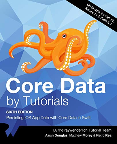 Stock image for Core Data by Tutorials (Sixth Edition): Persisting iOS App Data with Core Data in Swift for sale by HPB-Red