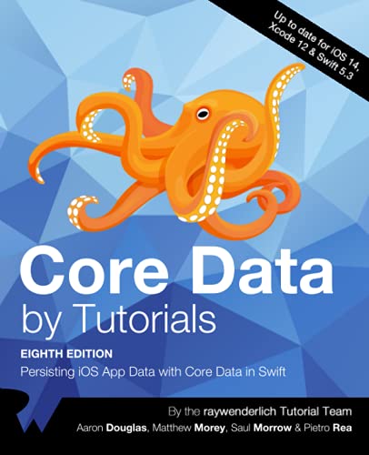 Stock image for Core Data by Tutorials (Eighth Edition): Persisting iOS App Data with Core Data in Swift for sale by GreatBookPrices