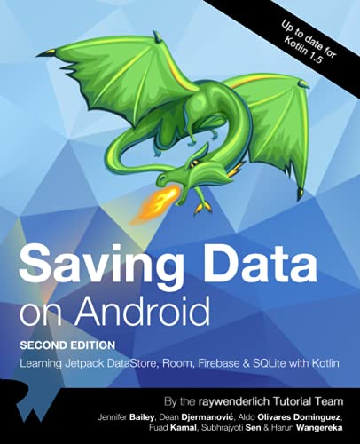 9781950325436: Saving Data on Android (Second Edition): Learn Jetpack DataStore, Room, Firebase & SQLite with Kotlin