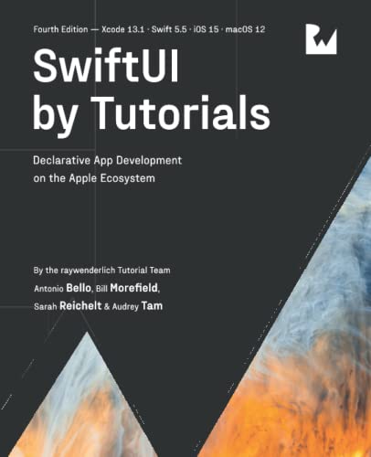 Stock image for SwiftUI by Tutorials (Fourth Edition): Declarative App Development on the Apple Ecosystem for sale by ZBK Books