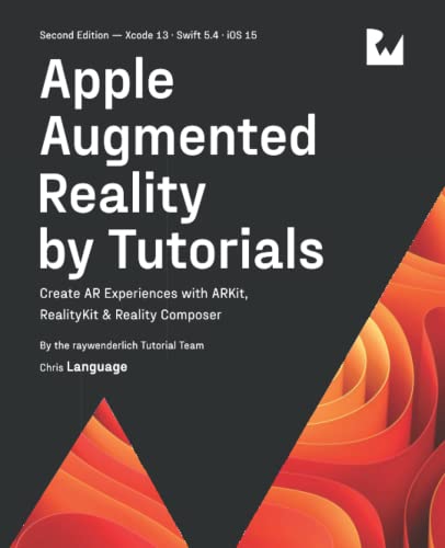 Stock image for Apple Augmented Reality by Tutorials (Second Edition): Create AR Experiences with ARKit, RealityKit & Reality Composer for sale by ThriftBooks-Atlanta