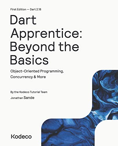 Imagen de archivo de Dart Apprentice: Beyond the Basics (First Edition): Object-Oriented Programming, Concurrency & More a la venta por Ria Christie Collections