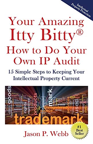 9781950326396: Your Amazing Itty Bitty How to Do Your Own IP Audit: 15 Simple Steps to Keeping Your Intellectual Property Current