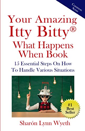 Imagen de archivo de Your Amazing Itty Bitty What Happens When Book: 15 Essential Steps On How To Handle Various Situations a la venta por Book Deals