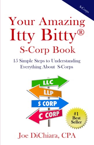 Stock image for Your Amazing Itty Bitty S-Corp Book: 15 Simple Steps to Understanding Everything About S-Corps for sale by GF Books, Inc.