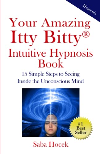 Imagen de archivo de Your Amazing Itty Bitty Intuitive Hypnosis Book: 15 Simple Steps to Seeing Inside the Unconscious Mind. a la venta por Books Unplugged