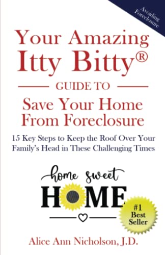 Imagen de archivo de Your Amazing Itty Bitty Guide To Save Your Home From Foreclosure: 15 Key Steps to Keep the Roof Over Your Family's Head in These Challenging Times a la venta por GF Books, Inc.