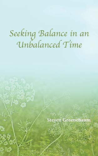 Stock image for Seeking Balance in an Unbalanced Time for sale by Big River Books