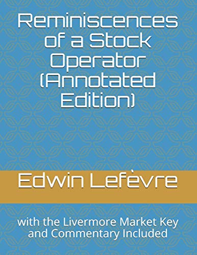 9781950330164: Reminiscences of a Stock Operator (Annotated Edition): with the Livermore Market Key and Commentary Included