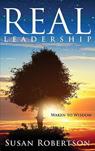 Beispielbild fr Real Leadership: Waken To Wisdom zum Verkauf von KuleliBooks