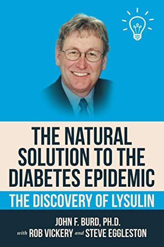 Imagen de archivo de The Natural Solution to the Diabetes Epidemic: The Discovery of Lysulin a la venta por Revaluation Books