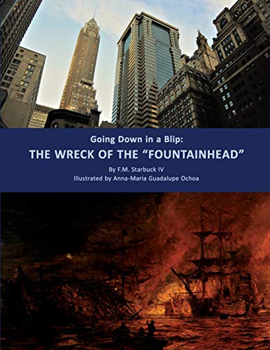 Imagen de archivo de Going Down in a Blip: The Wreck of the "FOUNTAINHEAD" a la venta por Lucky's Textbooks