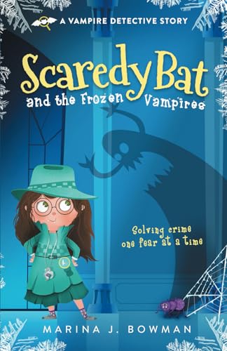 Stock image for Scaredy Bat and the Frozen Vampires (Scaredy Bat: A Vampire Detective Series) for sale by SecondSale