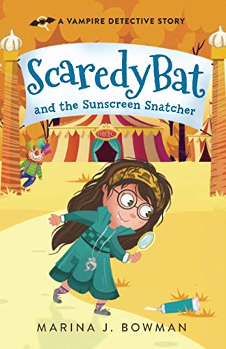 Stock image for Scaredy Bat and the Sunscreen Snatcher (Scaredy Bat: A Vampire Detective Series) for sale by SecondSale