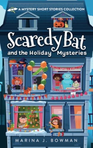 Stock image for Scaredy Bat and the Holiday Mysteries: A Mystery Short Stories Collection for Kids (Scaredy Bat: A Vampire Detective Series) for sale by ThriftBooks-Atlanta