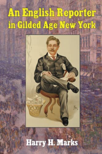 Imagen de archivo de An English Reporter in Gilded Age New York a la venta por ThriftBooks-Atlanta