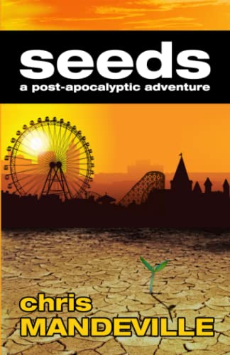 Stock image for Seeds: a post-apocalyptic adventure for sale by ThriftBooks-Dallas