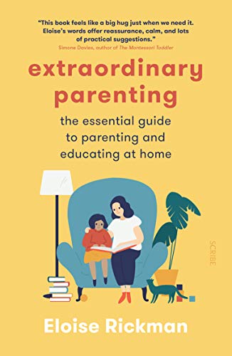 Beispielbild fr Extraordinary Parenting: The Essential Guide to Parenting and Educating at Home zum Verkauf von Buchpark