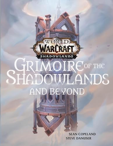 Beispielbild fr World of Warcraft: Grimoire of the Shadowlands and Beyond zum Verkauf von Better World Books