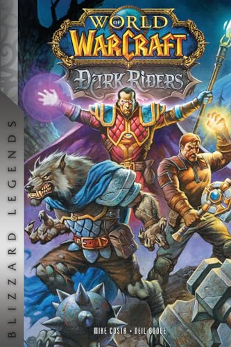 Beispielbild fr World of Warcraft: Dark Riders: Blizzard Legends (Blizzard Legends: World of Warcraft) zum Verkauf von Monster Bookshop