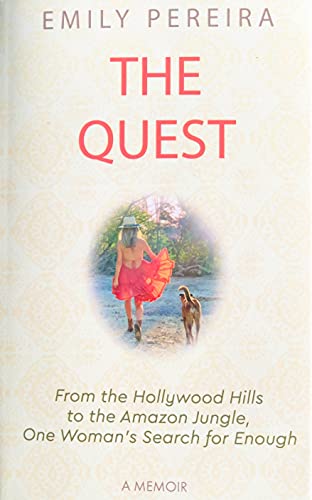 Beispielbild fr The Quest : From the Hollywood Hills to the Amazon Jungle, One Woman's Search for Enough zum Verkauf von Better World Books