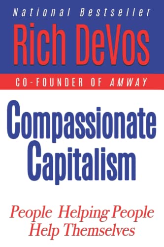 Stock image for Compassionate Capitalism: People Helping People Help Themselves for sale by ThriftBooks-Dallas