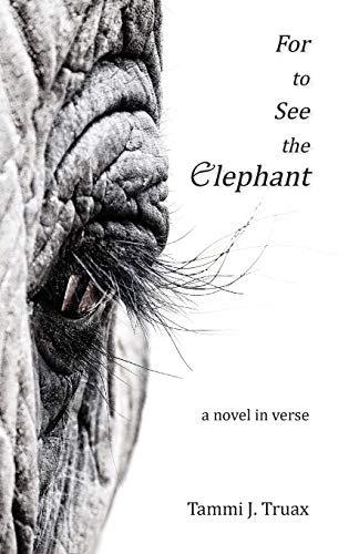 Imagen de archivo de For to See The Elephant: A Novel in Verse a la venta por SecondSale