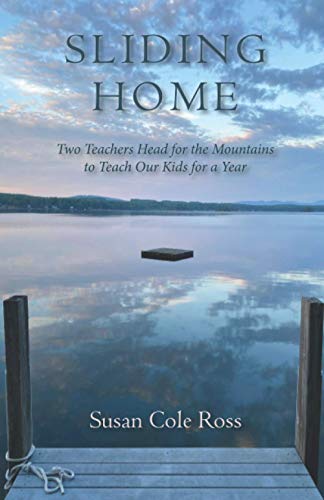 Beispielbild fr Sliding Home: Two Teachers Head for the Mountains to Teach Our Kids for a Year zum Verkauf von SecondSale